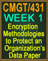 CMGT/431Encryption Methodologies to Protect an Organization's Data